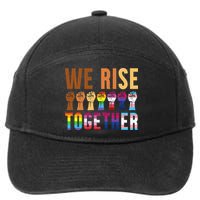 We Rise Together for a Equality Social Justice Fans 7-Panel Snapback Hat