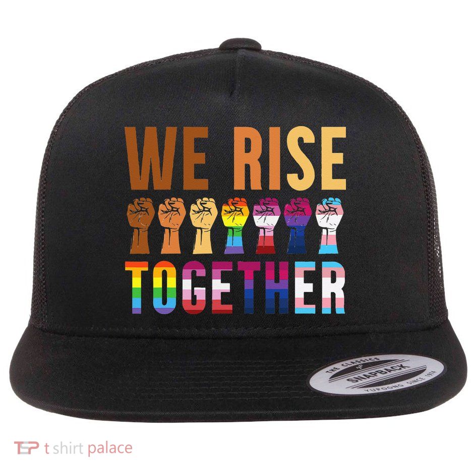 We Rise Together for a Equality Social Justice Fans Flatbill Hat