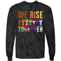 We Rise Together for a Equality Social Justice Fans Tie-Dye Long Sleeve Shirt