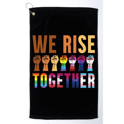 We Rise Together for a Equality Social Justice Fans Golf Towel