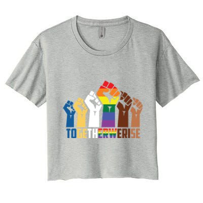 We Rise Together Equality Social Justice Design Gift Women's Crop Top Tee