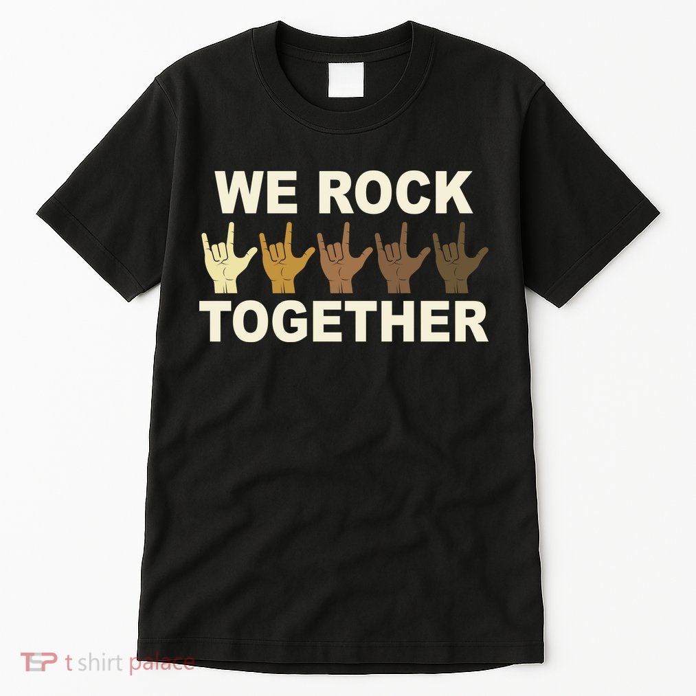 We Rock Together Equality Tall T-Shirt
