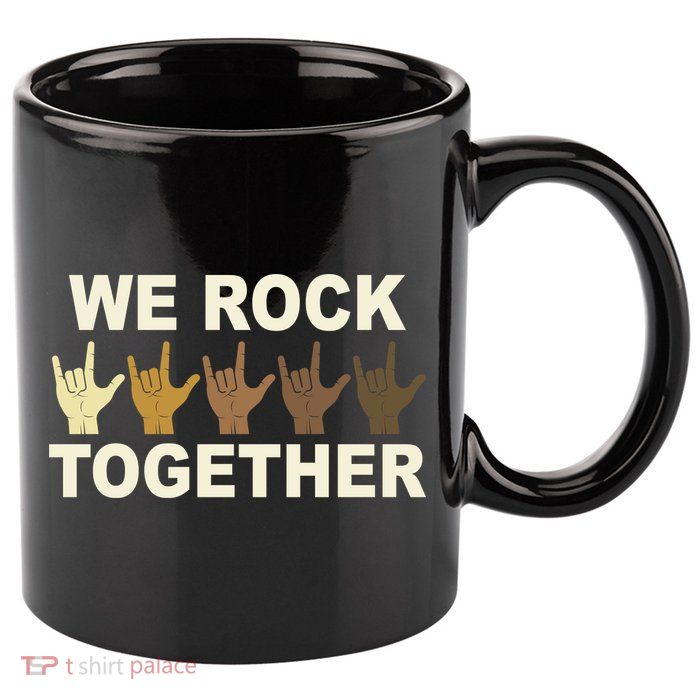 We Rock Together Equality 11oz C Handle Ceramic Mug