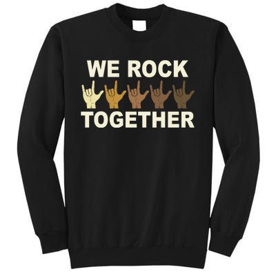 We Rock Together Equality Tall Sweatshirt