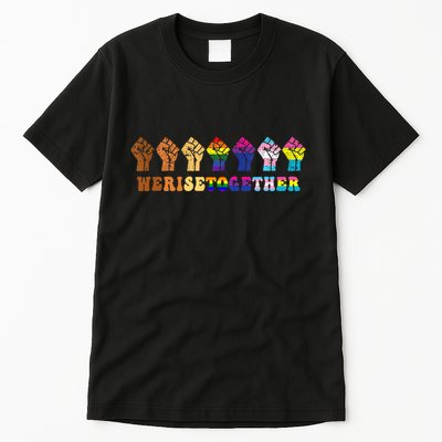 We Rise Together Lgbt Q Pride Social Justice Equality Ally Tall T-Shirt