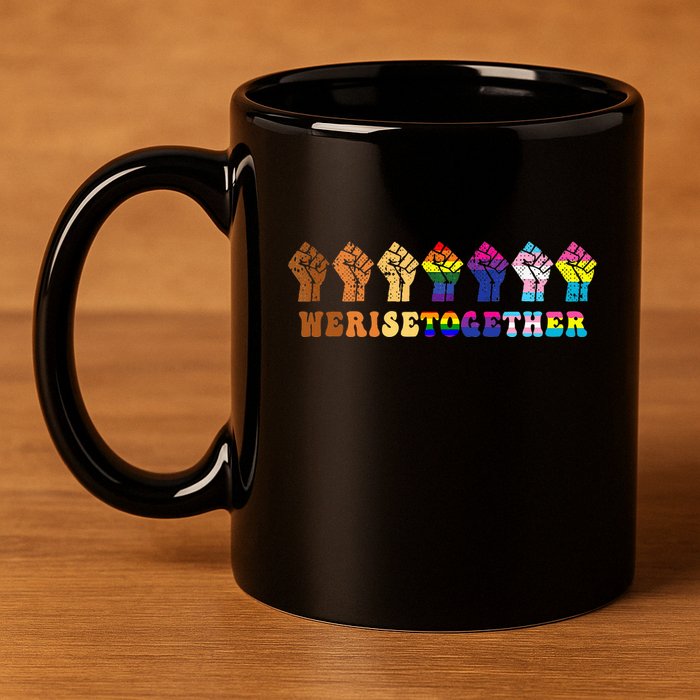 We Rise Together Lgbt Q Pride Social Justice Equality Ally 11oz C Handle Ceramic Mug