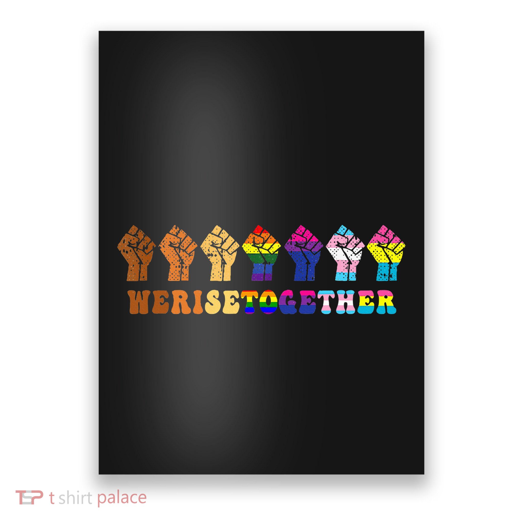 We Rise Together Lgbt Q Pride Social Justice Equality Ally Poster