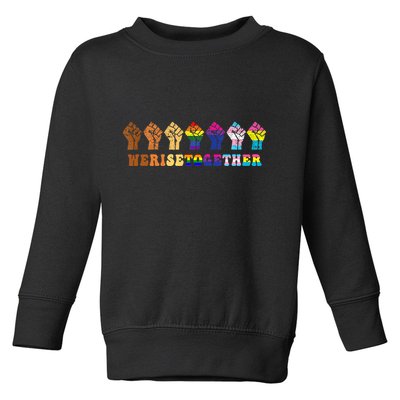 We Rise Together Lgbt Q Pride Social Justice Equality Ally Toddler Sweatshirt