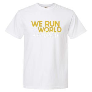 We Run The World #Teacherlife Gift Garment-Dyed Heavyweight T-Shirt