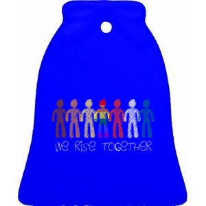 We Rise Together Against Racism For Equality Social Justice Cute Gift Ceramic Bell Ornament