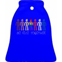 We Rise Together Against Racism For Equality Social Justice Cute Gift Ceramic Bell Ornament