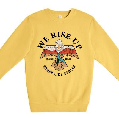 We Rise Up Wings Like Eagles Premium Crewneck Sweatshirt