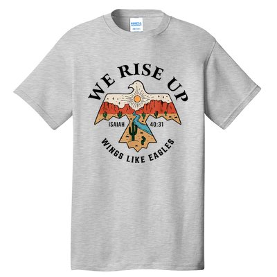 We Rise Up Wings Like Eagles Tall T-Shirt