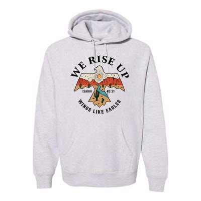 We Rise Up Wings Like Eagles Premium Hoodie