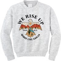 We Rise Up Wings Like Eagles Kids Sweatshirt