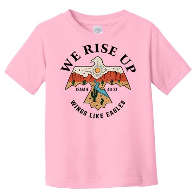 We Rise Up Wings Like Eagles Toddler T-Shirt