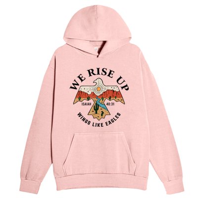 We Rise Up Wings Like Eagles Urban Pullover Hoodie