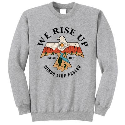 We Rise Up Wings Like Eagles Sweatshirt