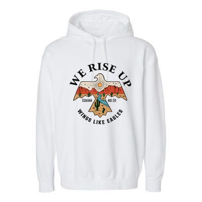 We Rise Up Wings Like Eagles Garment-Dyed Fleece Hoodie