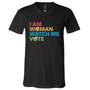 Woman Right Vote I Am Woman Watch Me Vote V-Neck T-Shirt