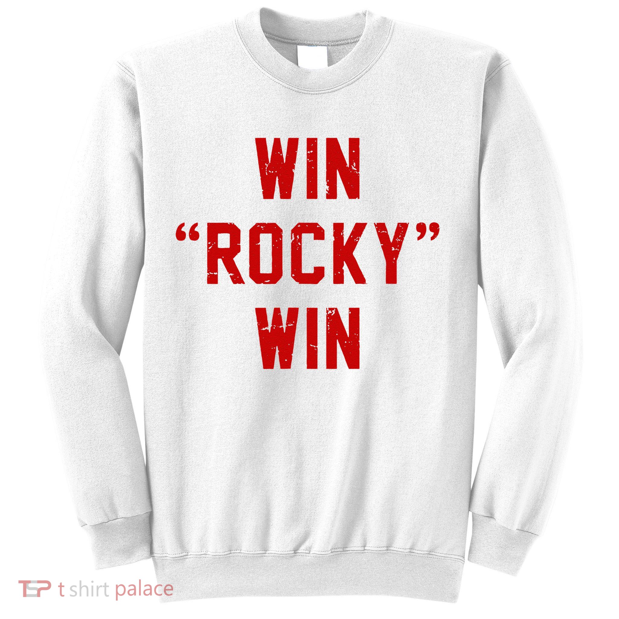 Win Rocky Win Pre Distessed Font Sweatshirt