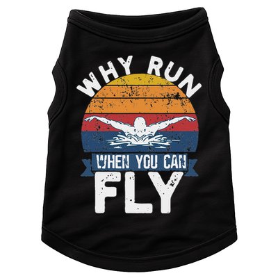 Why Run When You Can Fly Butterfly Stroke Swim Team Swimmi Doggie Tank