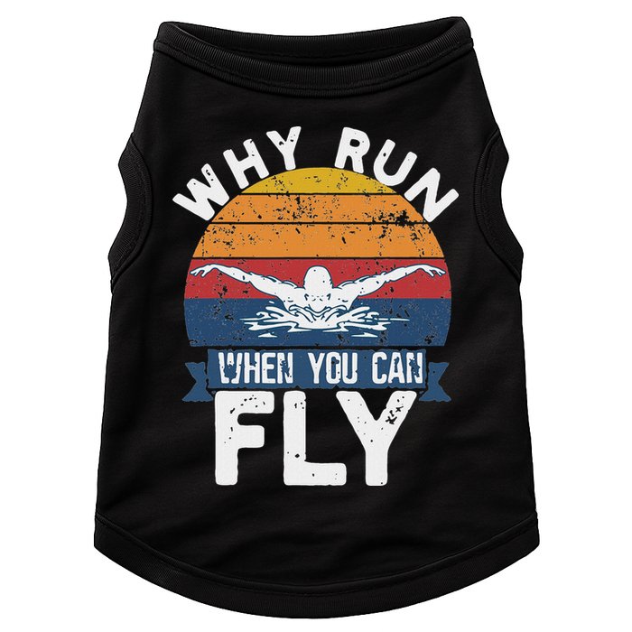 Why Run When You Can Fly Butterfly Stroke Swim Team Swimmi Doggie Tank
