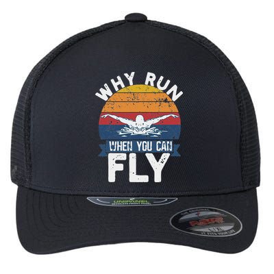 Why Run When You Can Fly Butterfly Stroke Swim Team Swimmi Flexfit Unipanel Trucker Cap