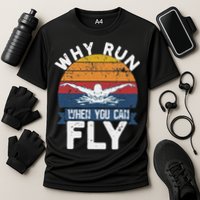 Why Run When You Can Fly Butterfly Stroke Swim Team Swimmi Performance Shirt