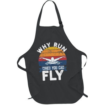 Why Run When You Can Fly Butterfly Stroke Swim Team Swimmi Apron