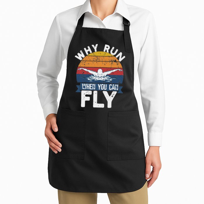 Why Run When You Can Fly Butterfly Stroke Swim Team Swimmi Apron