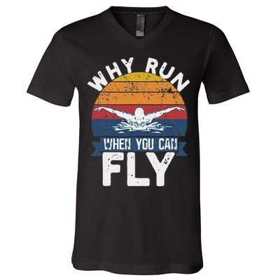Why Run When You Can Fly Butterfly Stroke Swim Team Swimmi V-Neck T-Shirt