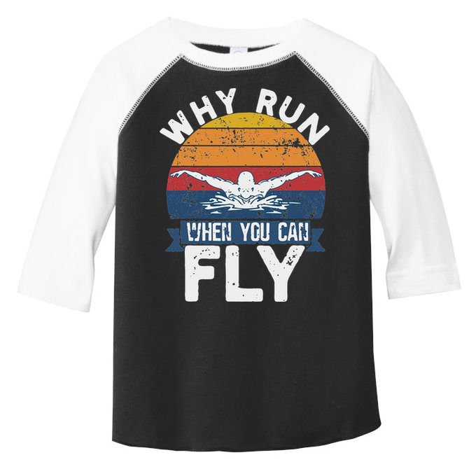 Why Run When You Can Fly Butterfly Stroke Swim Team Swimmi Toddler Fine Jersey T-Shirt
