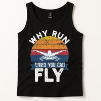 Why Run When You Can Fly Butterfly Stroke Swim Team Swimmi Tank Top