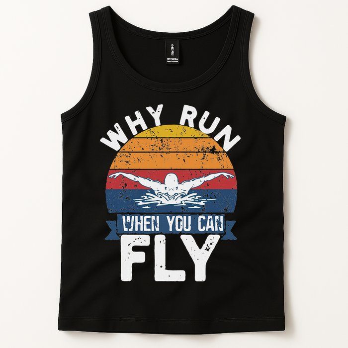 Why Run When You Can Fly Butterfly Stroke Swim Team Swimmi Tank Top