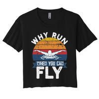Why Run When You Can Fly Butterfly Stroke Swim Team Swimmi Crop Top