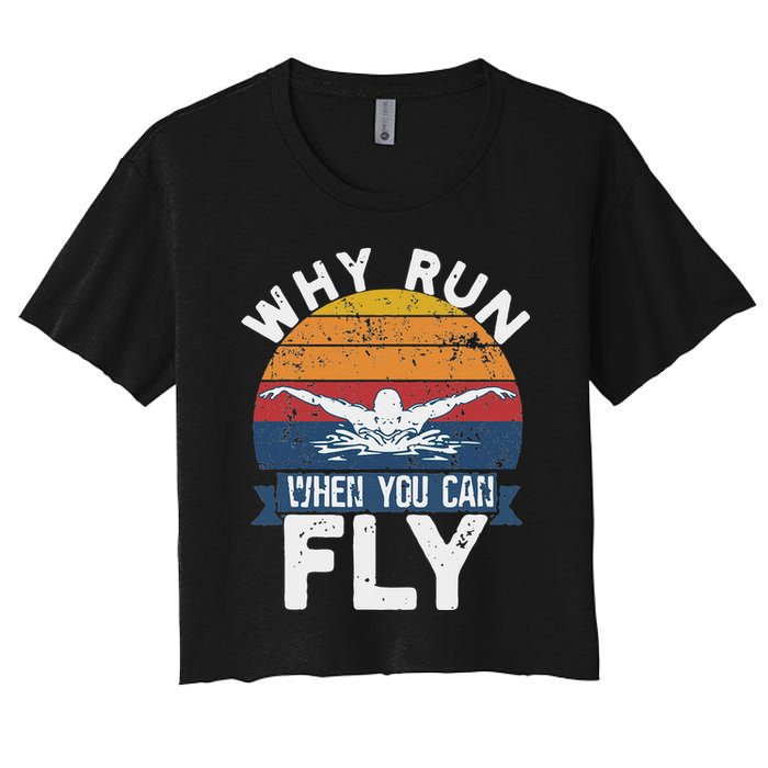 Why Run When You Can Fly Butterfly Stroke Swim Team Swimmi Crop Top
