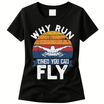 Why Run When You Can Fly Butterfly Stroke Swim Team Swimmi Womens T-Shirt