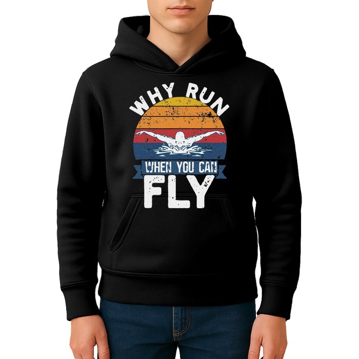 Why Run When You Can Fly Butterfly Stroke Swim Team Swimmi Kids Hoodie