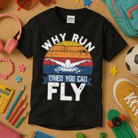 Why Run When You Can Fly Butterfly Stroke Swim Team Swimmi Kids T-Shirt