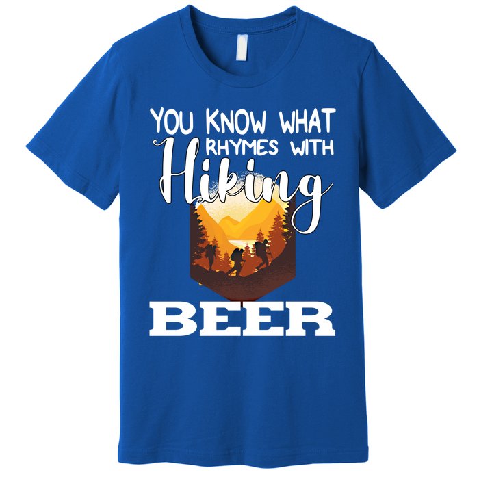 What Rhymes With Hiking Beer Fathers Day Ing And Hiking Gift Premium T-Shirt