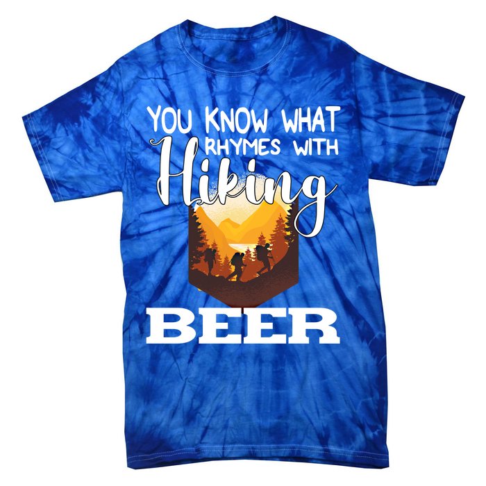 What Rhymes With Hiking Beer Fathers Day Ing And Hiking Gift Tie-Dye T-Shirt