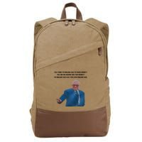 Wti Realist You Think IM Drilling Gas To Make Money You See Me Making Any Fkn M Cotton Canvas Backpack