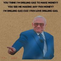 Wti Realist You Think IM Drilling Gas To Make Money You See Me Making Any Fkn M Cotton Canvas Backpack