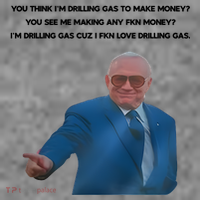Wti Realist You Think IM Drilling Gas To Make Money You See Me Making Any Fkn M Sustainable Beanie