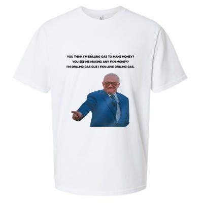 Wti Realist You Think IM Drilling Gas To Make Money You See Me Making Any Fkn M Sueded Cloud Jersey T-Shirt