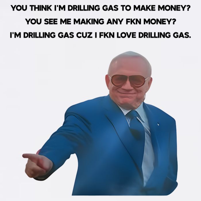 Wti Realist You Think IM Drilling Gas To Make Money You See Me Making Any Fkn M Sustainable Bucket Hat