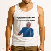 Wti Realist You Think IM Drilling Gas To Make Money You See Me Making Any Fkn M Tank Top