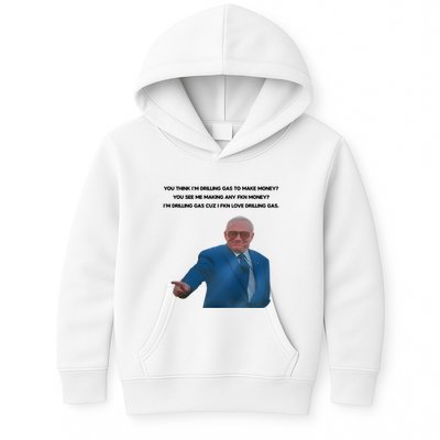 Wti Realist You Think IM Drilling Gas To Make Money You See Me Making Any Fkn M Kids Hoodie