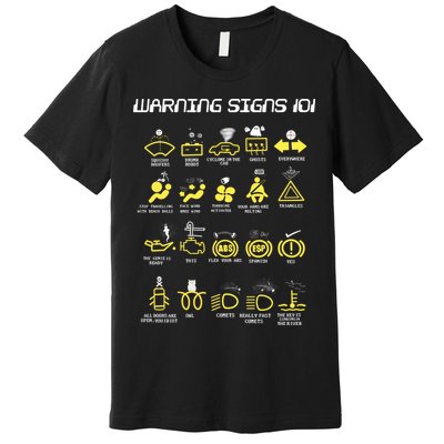 Warning Signs 101 Premium T-Shirt